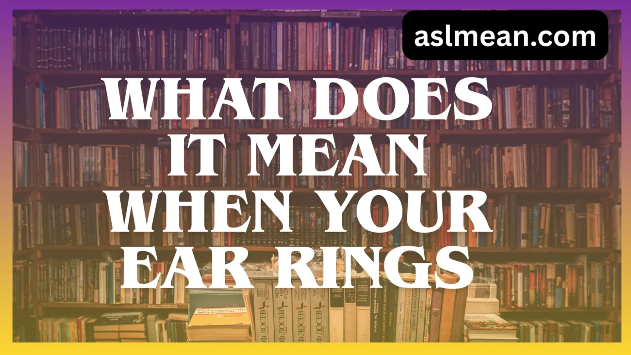 what does it mean when your ear rings