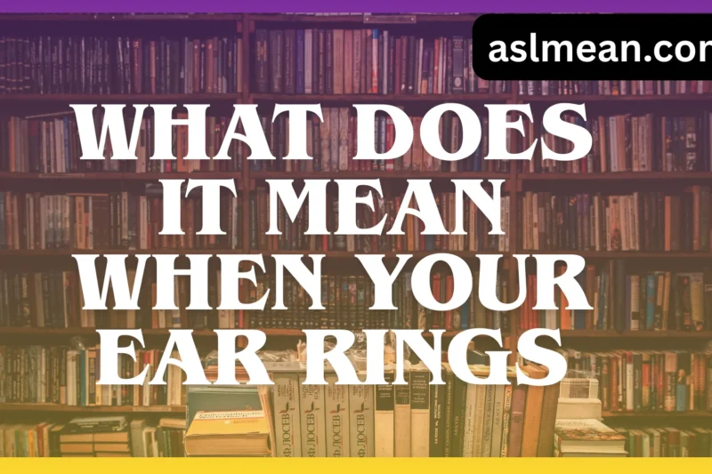 What Does It Mean When Your Ear Rings? Real Meanings, Science, Beliefs, and Everyday Experiences