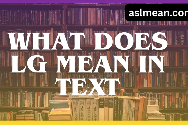 What Does LG Mean in Text? Simple Guide for 2026