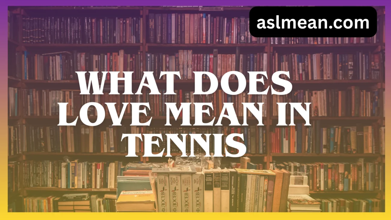 what does love mean in tennis