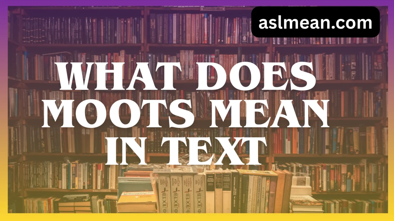 what does moots mean in text