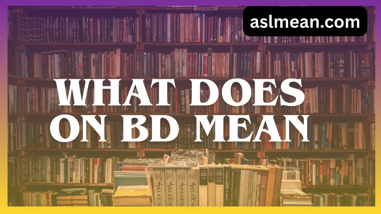 what does on bd mean