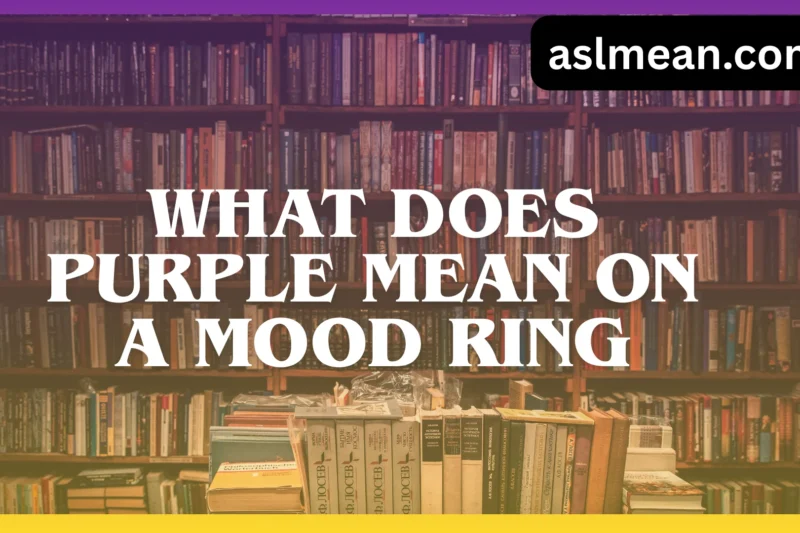 What Does Purple Mean on a Mood Ring? Real Meaning, Examples, and Insights