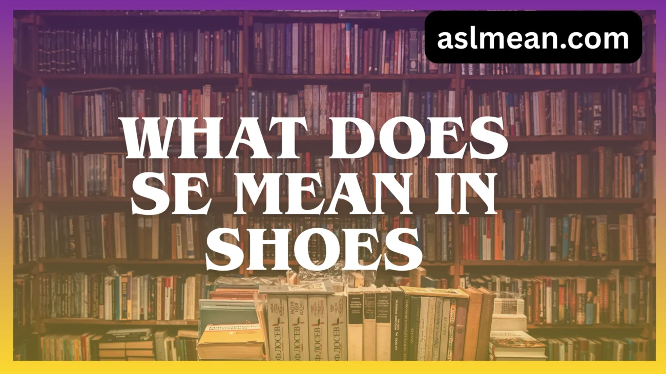 what does se mean in shoes