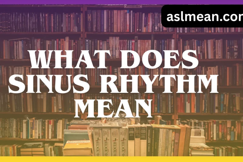 What Does Sinus Rhythm Mean? A Simple, Expert Guide for Everyone ❤️✨