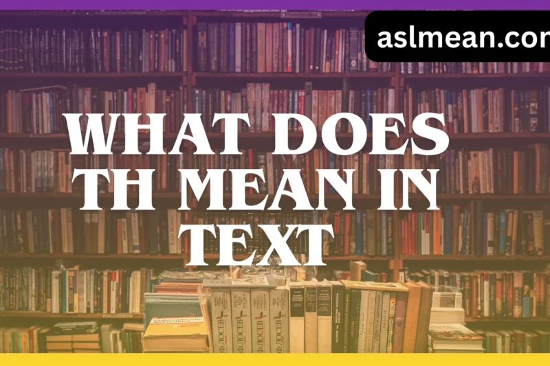 What Does TH Mean in Text and Chat Messages?