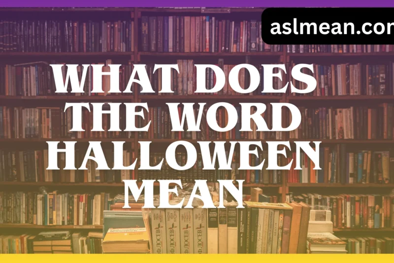 What Does the Word Halloween Mean? Origins & True Meaning