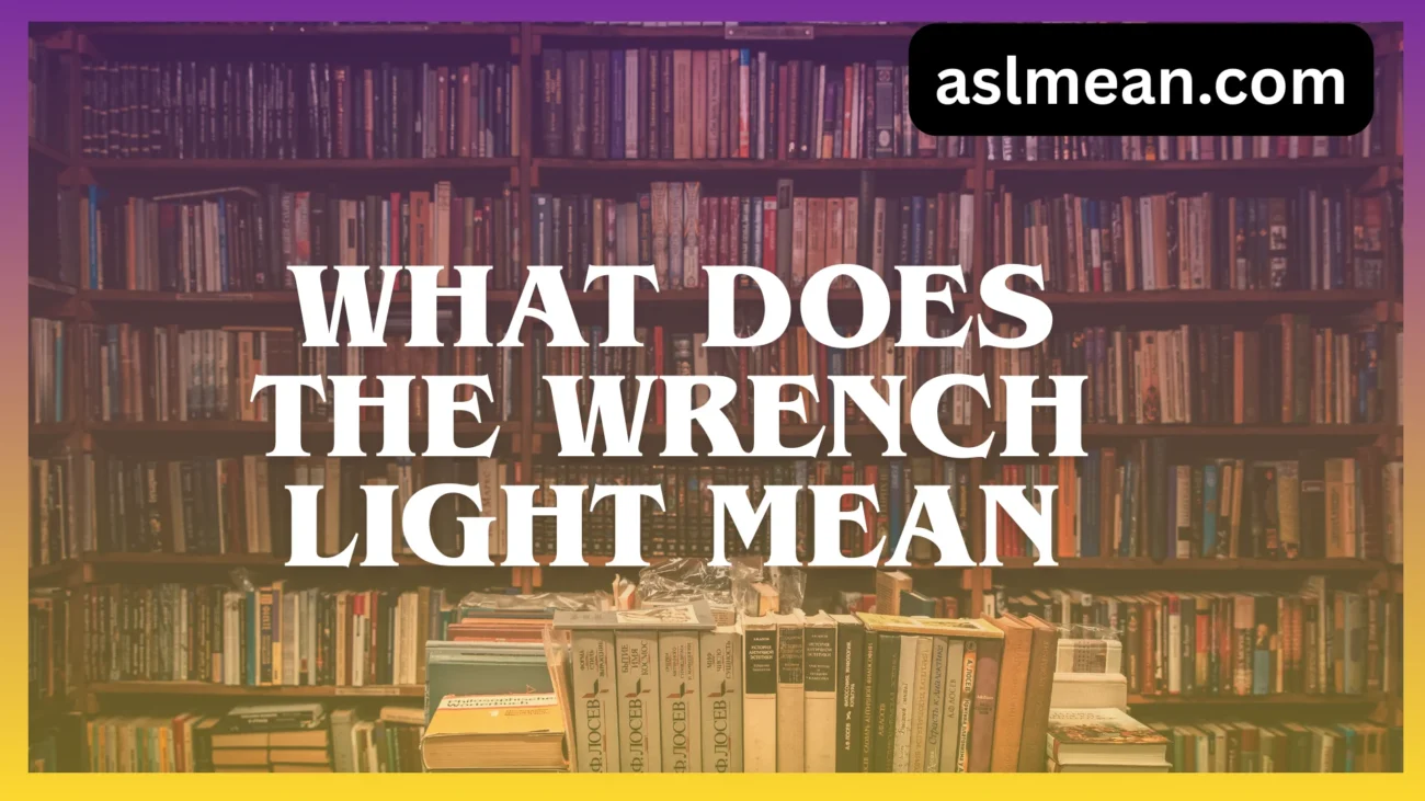 what does the wrench light mean