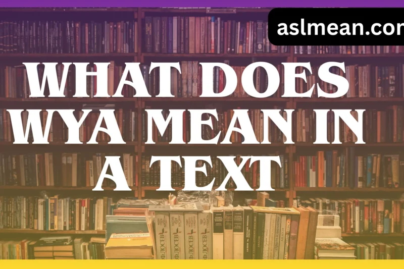 What Does WYA Mean in a Text? Full Meaning Explained