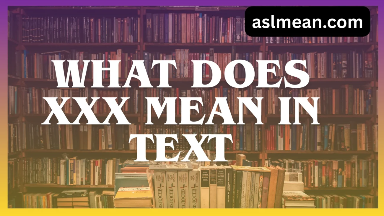 what does xxx mean in text