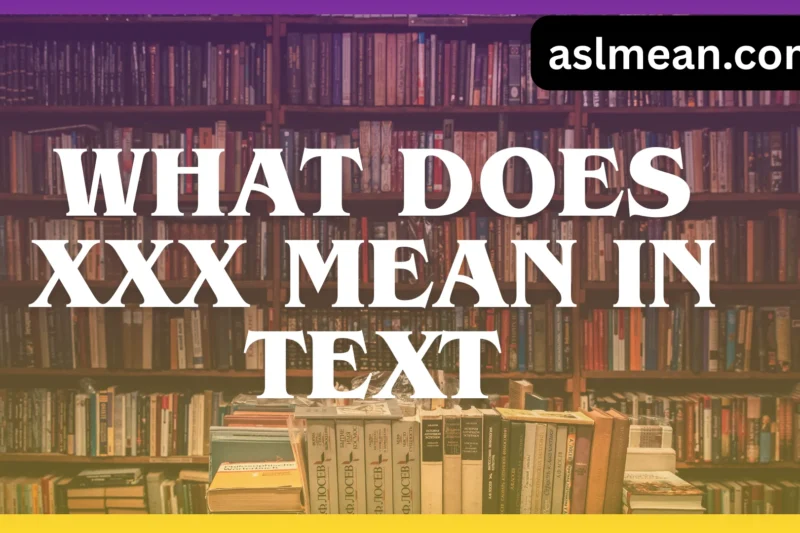 What Does XXX Mean in Text? Context, Culture, and Examples