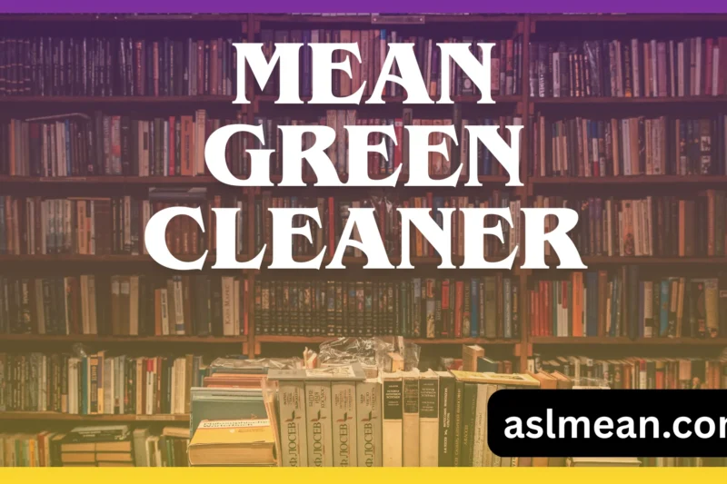 Mean Green Cleaner: What It Really Means, How It’s Used, and Why People Trust It