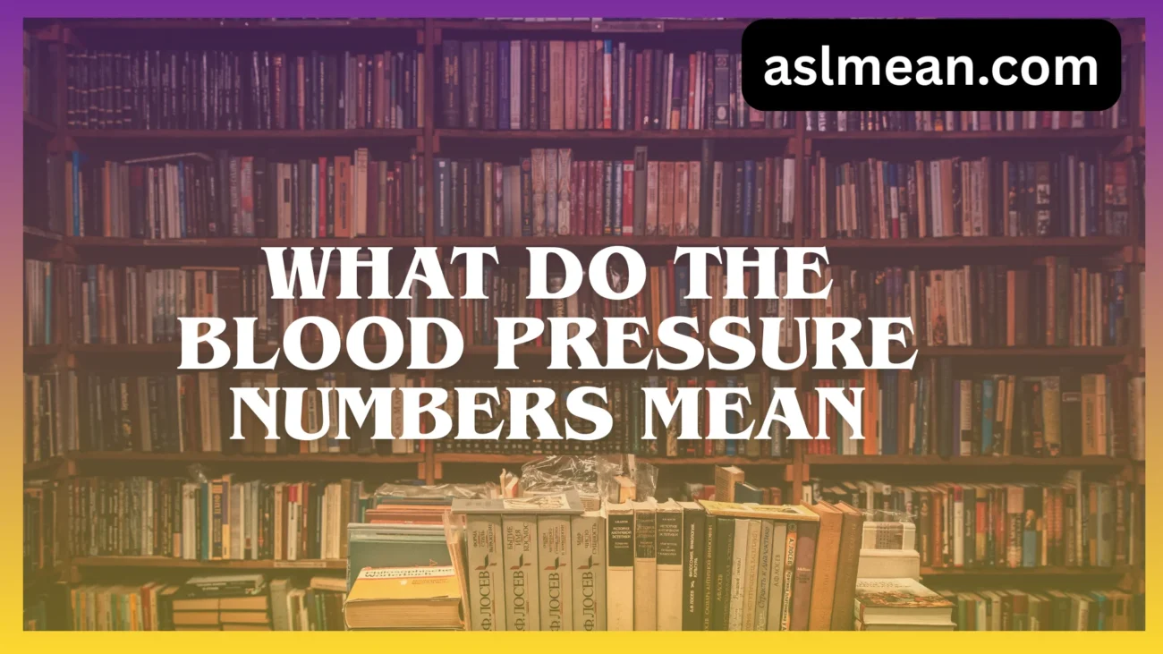 what do the blood pressure numbers mean