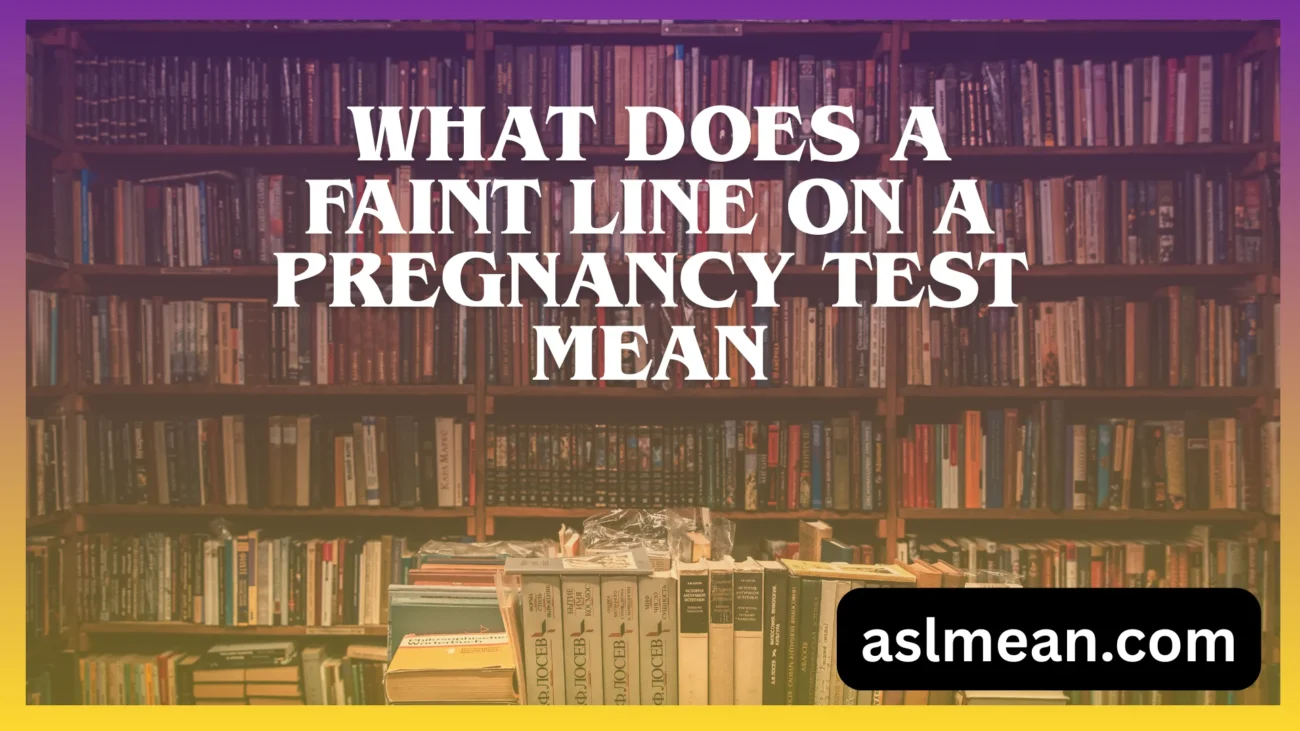 what does a faint line on a pregnancy test mean