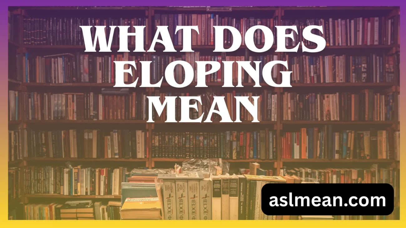 what does eloping mean