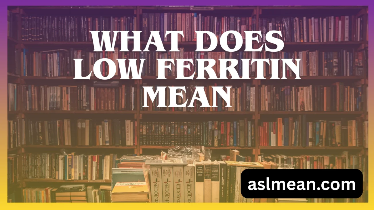 what does low ferritin mean