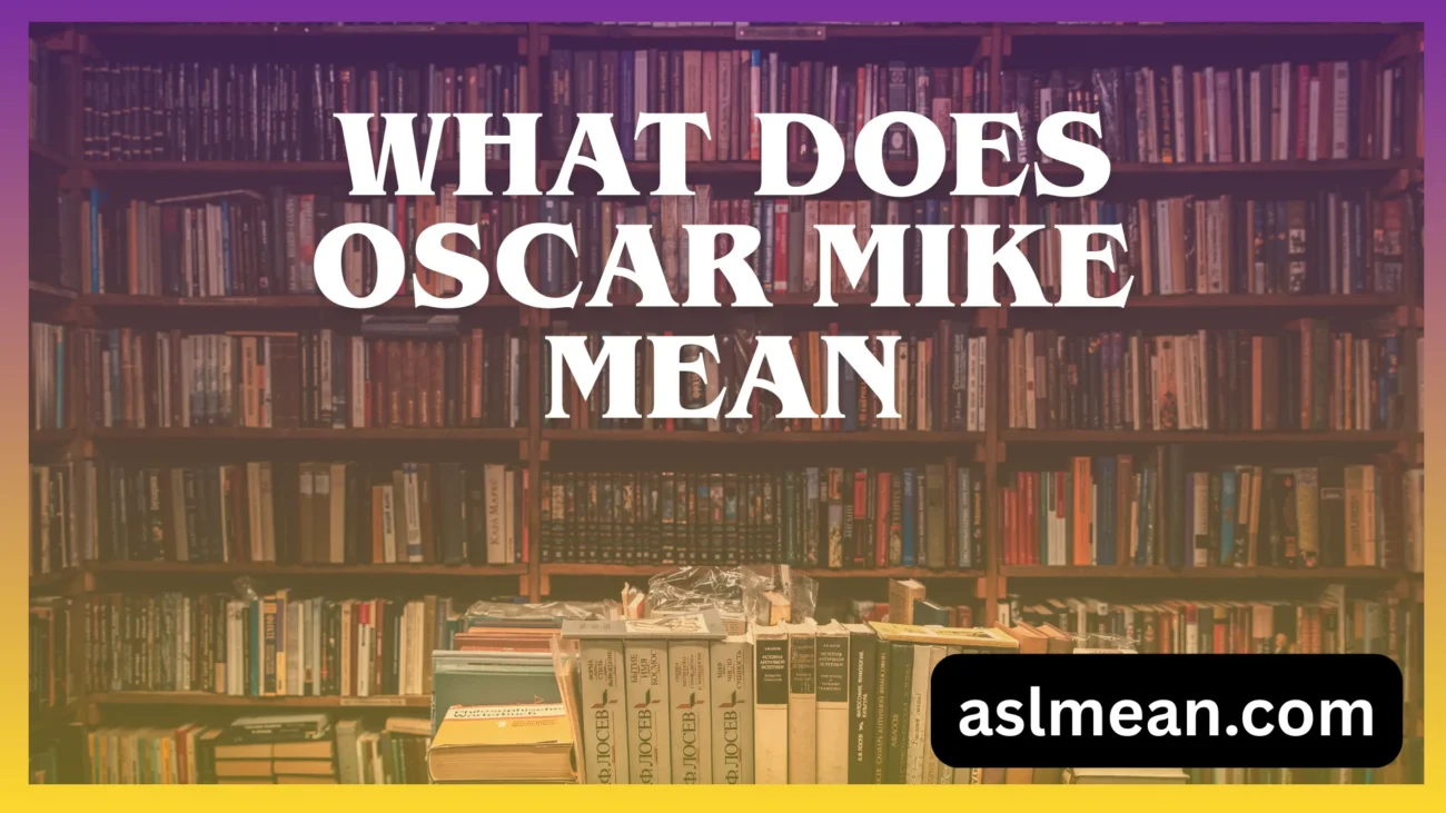 what does oscar mike mean