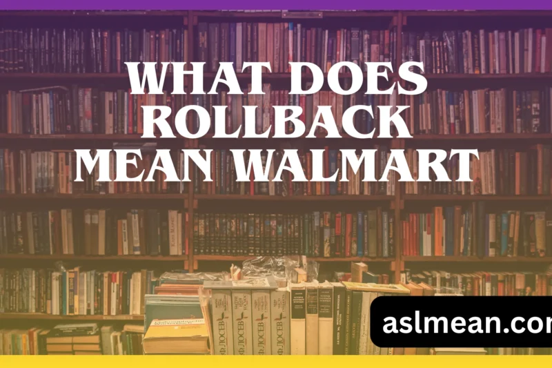 What Does Rollback Mean Walmart? Simple Meaning, Real Examples, and How Shoppers Actually Use It