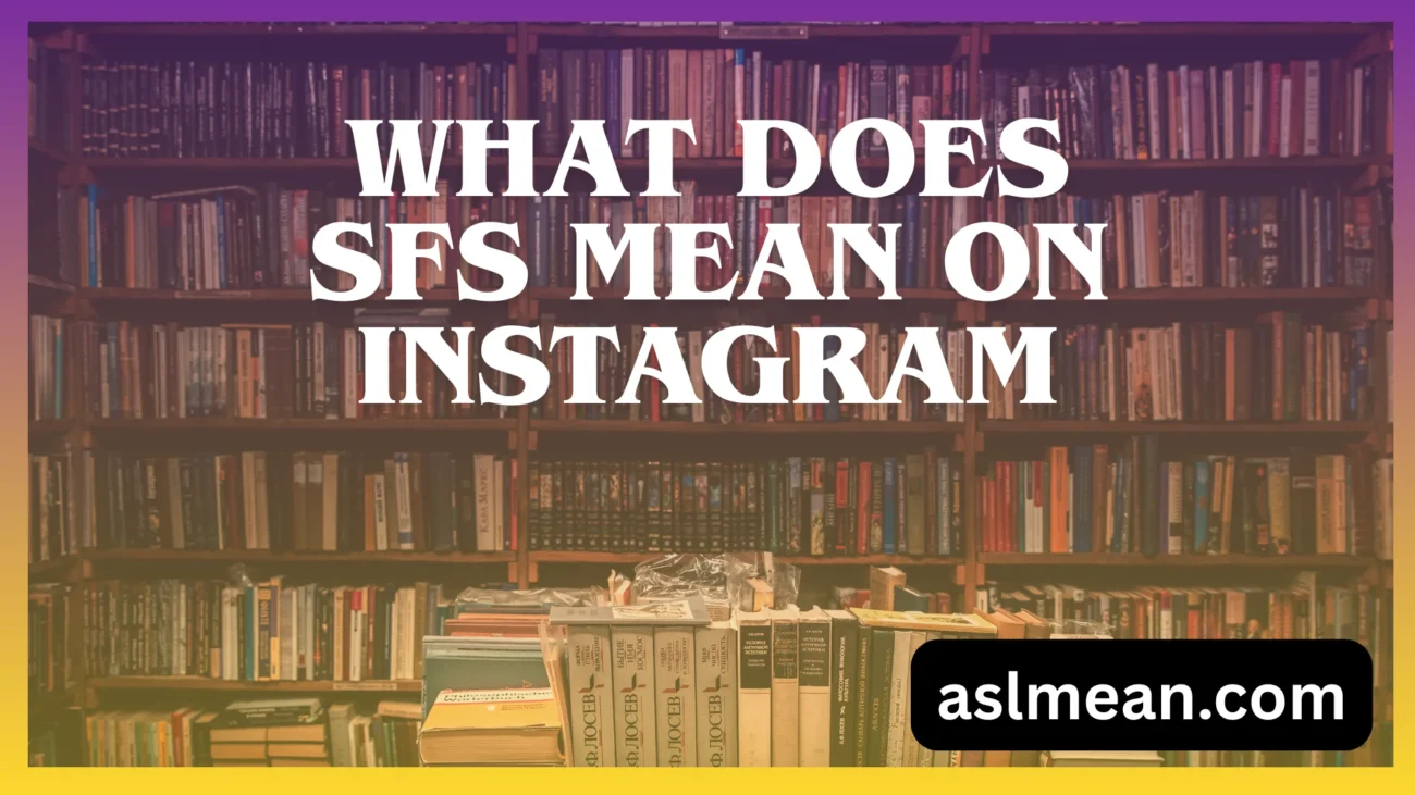 what does sfs mean on instagram