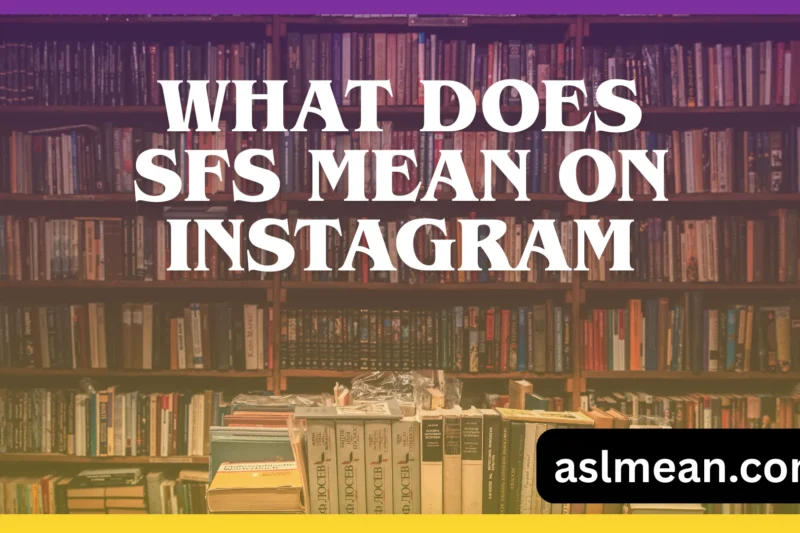 What Does SFS Mean on Instagram? Real Meaning, Uses, Examples & How to Reply