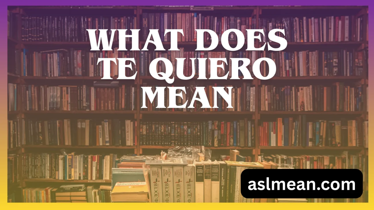 what does te quiero mean