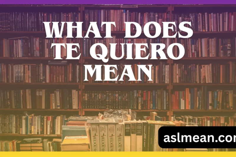 What Does Te Quiero Mean? Real Meaning, Emotions, and When to Use It